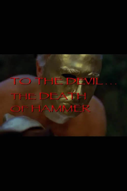 To the Devil... The Death of Hammer (movie)