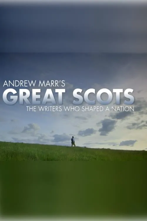 Andrew Marr's Great Scots: The Writers Who Shaped a Nation (сериал)