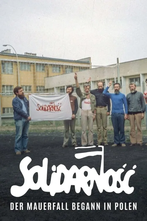 Solidarnosc - Der Mauerfall begann in Polen