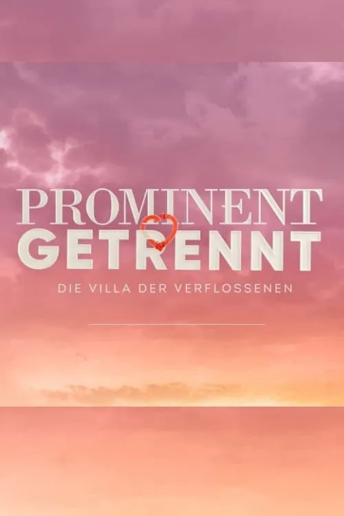 Prominent getrennt - Die Villa der Verflossenen (series)