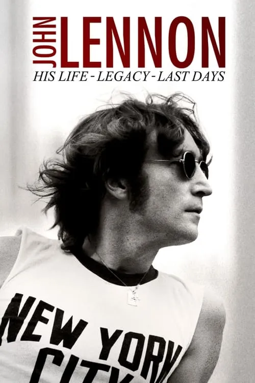 John Lennon: His Life, His Legacy, His Last Days (фильм)