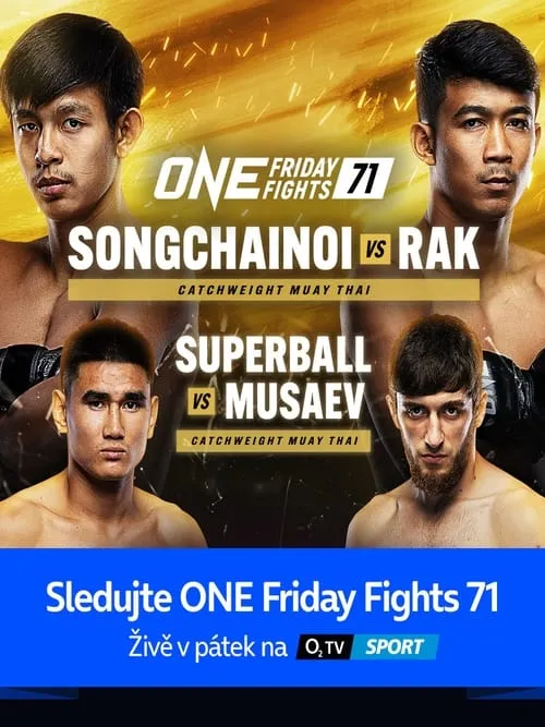 ONE Friday Fights 71: Songchainoi vs. Rak II (movie)