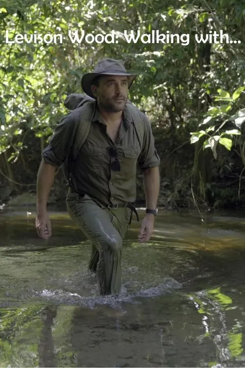 Levison Wood: Walking with... (series)