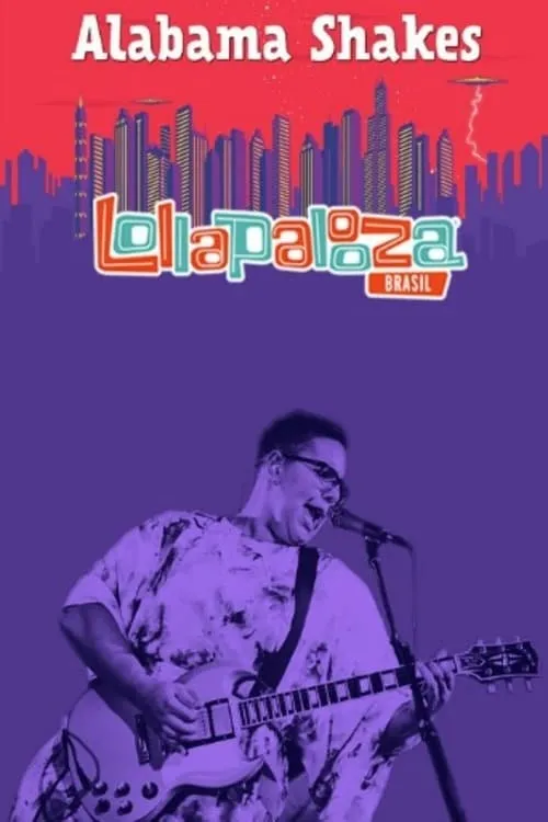 Alabama Shakes - Lollapalooza Brazil (movie)