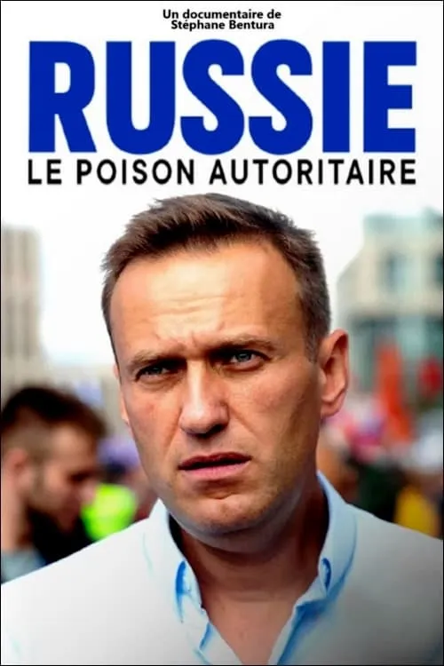 Russie : le poison autoritaire (фильм)