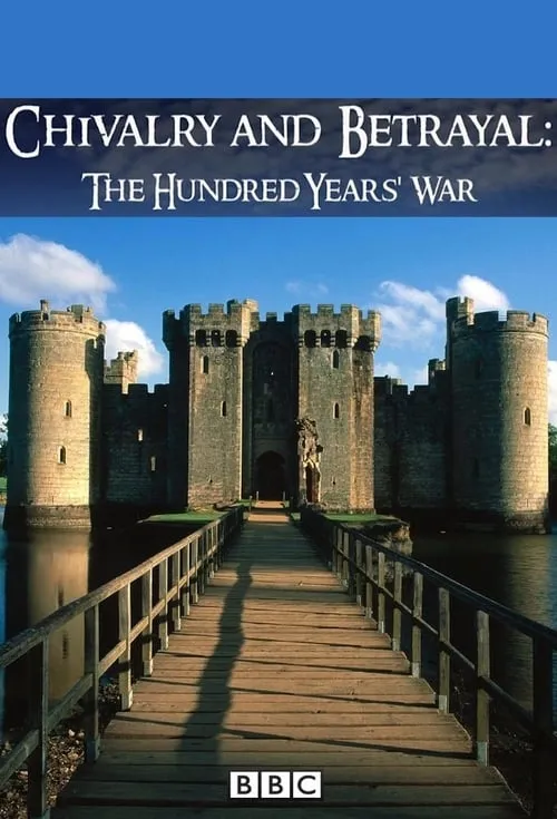 Chivalry and Betrayal: The Hundred Years War (series)