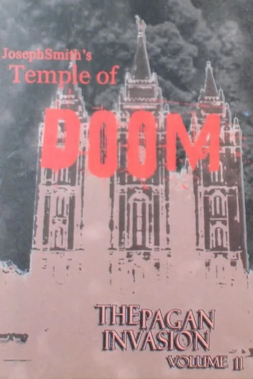 Pagan Invasion, Vol. 11: Joseph Smith's Temple of Doom (movie)