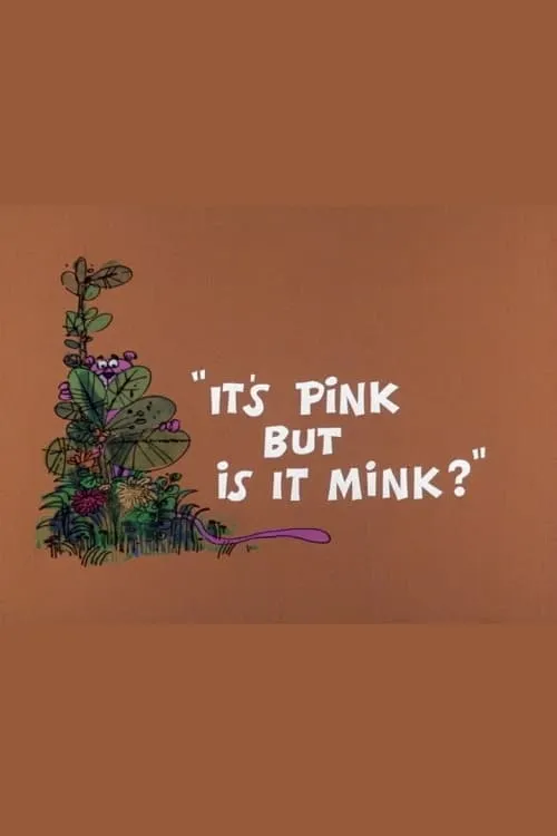 It's Pink But Is It Mink? (фильм)