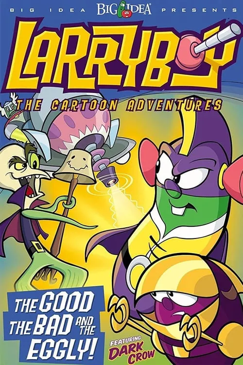 VeggieTales: LarryBoy in The Good, the Bad, and the Eggly (movie)