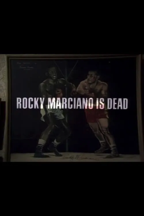 Rocky Marciano Is Dead (movie)