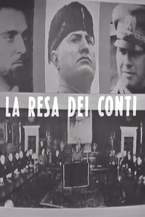 La resa dei conti: dal Gran Consiglio al processo di Verona (фильм)