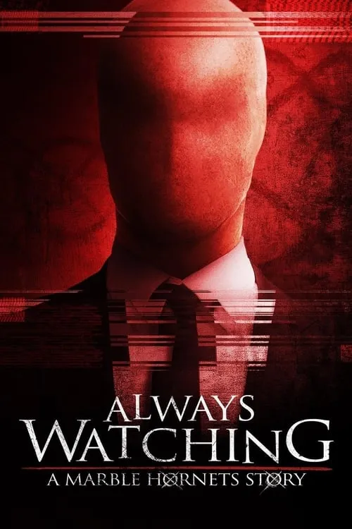 Always Watching: A Marble Hornets Story (movie)