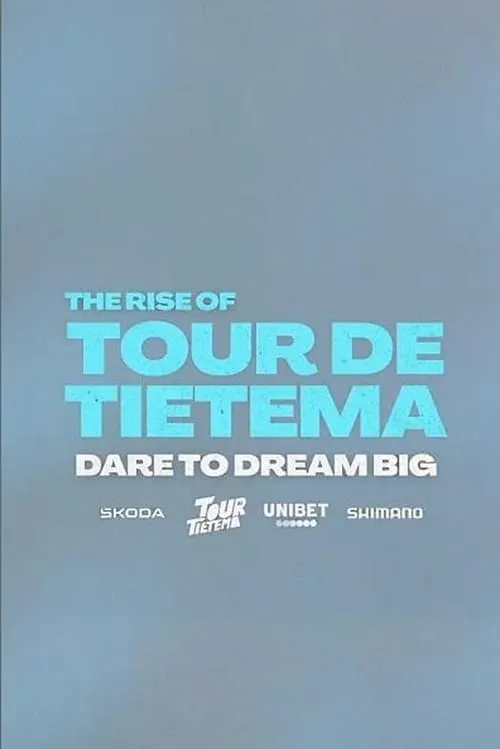 The Rise of Tour de Tietema, Dare to Dream Big (фильм)