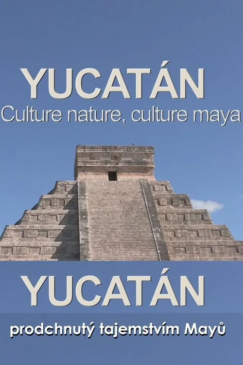 Yucatán: The Culture is Nature, the Culture is Maya