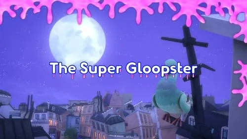 The Super Gloopster