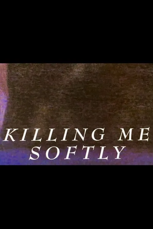 Killing Me Softly (фильм)