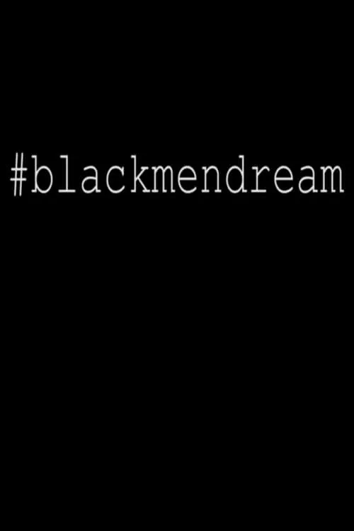 #Blackmendream (movie)