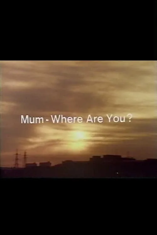 Mum, Where Are You? (movie)