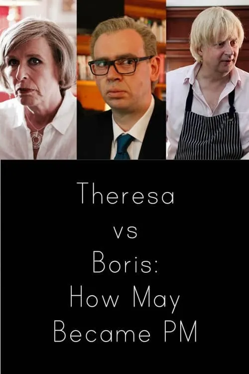 Theresa vs Boris: How May Became PM (movie)