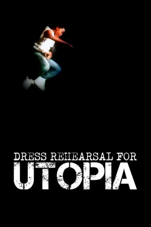 Dress Rehearsal for Utopia (movie)