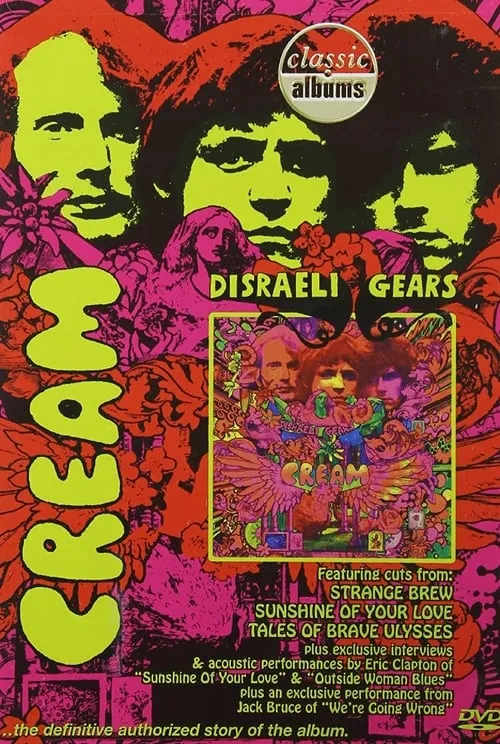 Classic Albums: Cream - Disraeli Gears (movie)