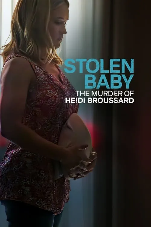 Stolen Baby: The Murder of Heidi Broussard (movie)