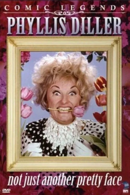 Phyllis Diller: Not Just Another Pretty Face (movie)