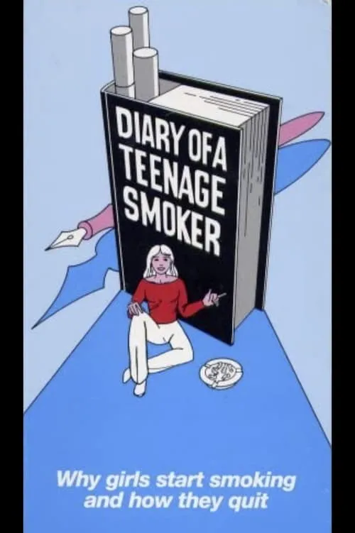 Diary of a Teenage Smoker: Why Girls Start Smoking and How They Quit (movie)