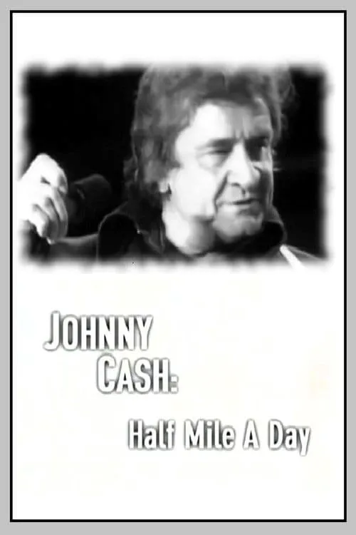 Johnny Cash: Half Mile a Day (фильм)