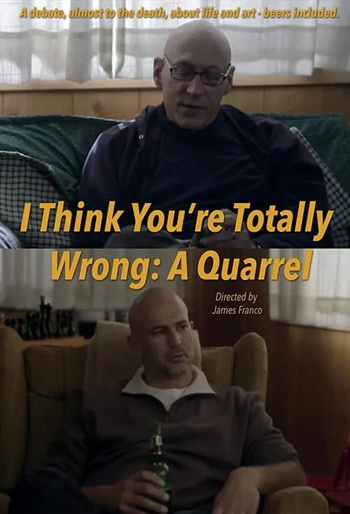 I Think You're Totally Wrong: A Quarrel (movie)