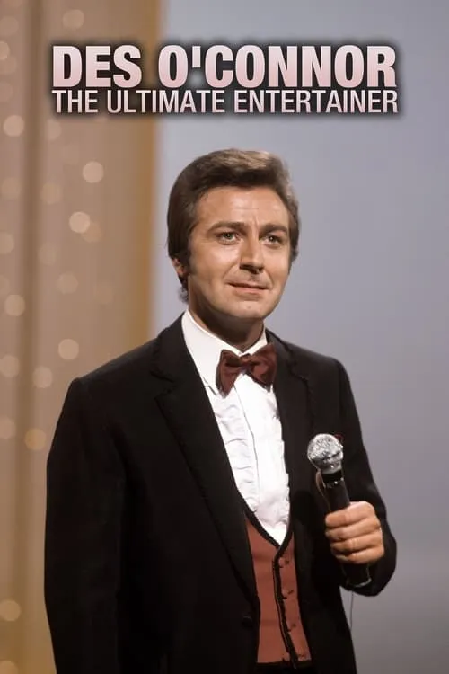 Des O'Connor: The Ultimate Entertainer (movie)