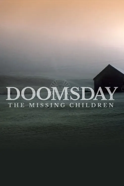 Doomsday: The Missing Children (сериал)