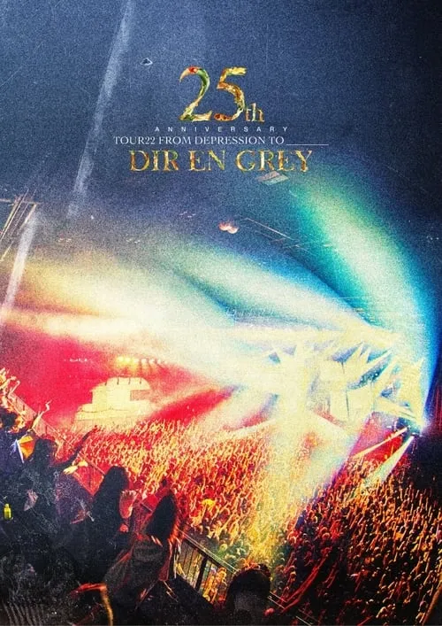 DIR EN GREY - 25th Anniversary TOUR22 FROM DEPRESSION TO ________ (movie)