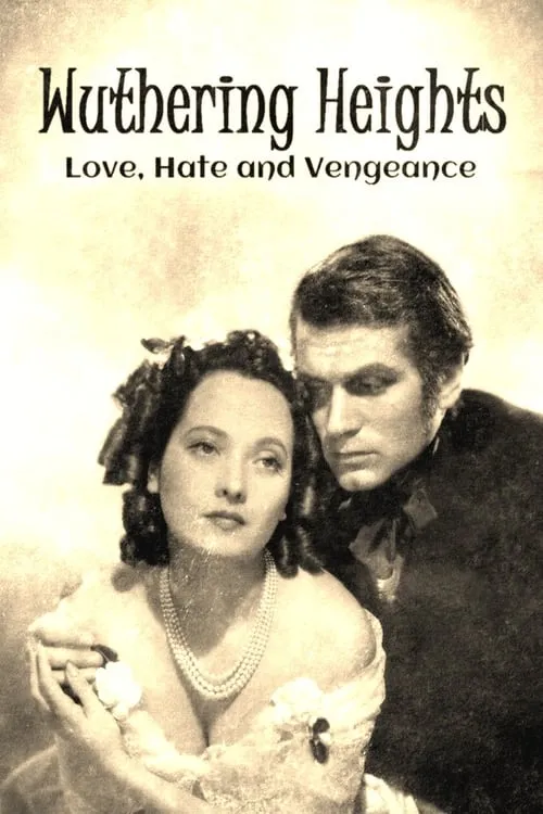 Wuthering Heights: Love, Hate and Vengeance (movie)