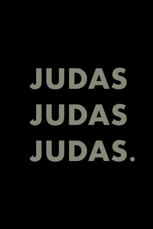 Judas, Judas, Judas