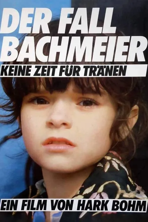 Der Fall Bachmeier - Keine Zeit für Tränen (фильм)