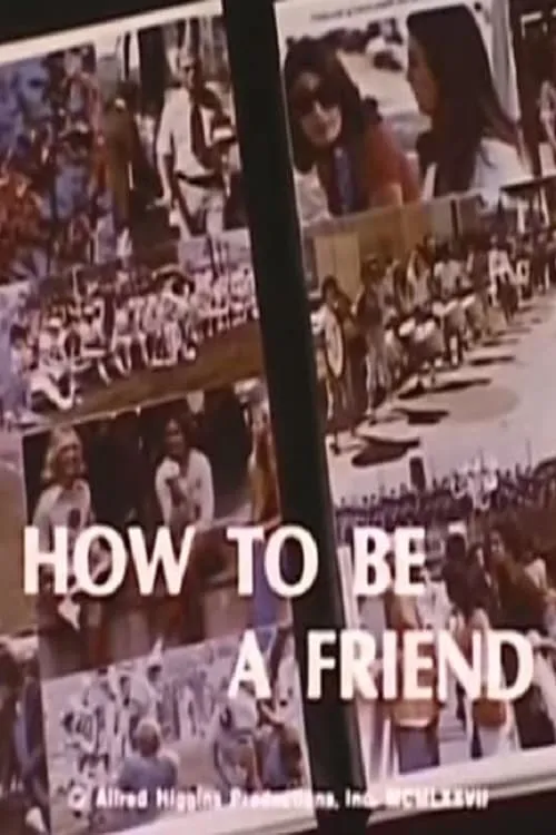 How To Be A Friend (movie)