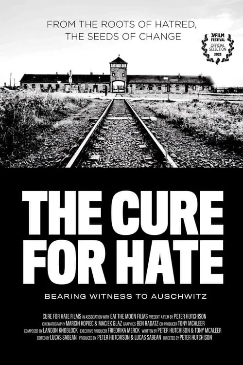 The Cure for Hate: Bearing Witness to Auschwitz (movie)