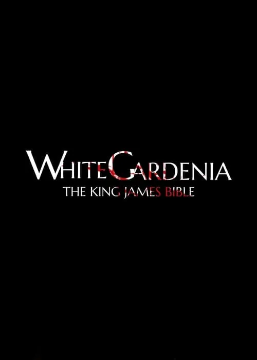 White Gardenia: The King James Bible (movie)