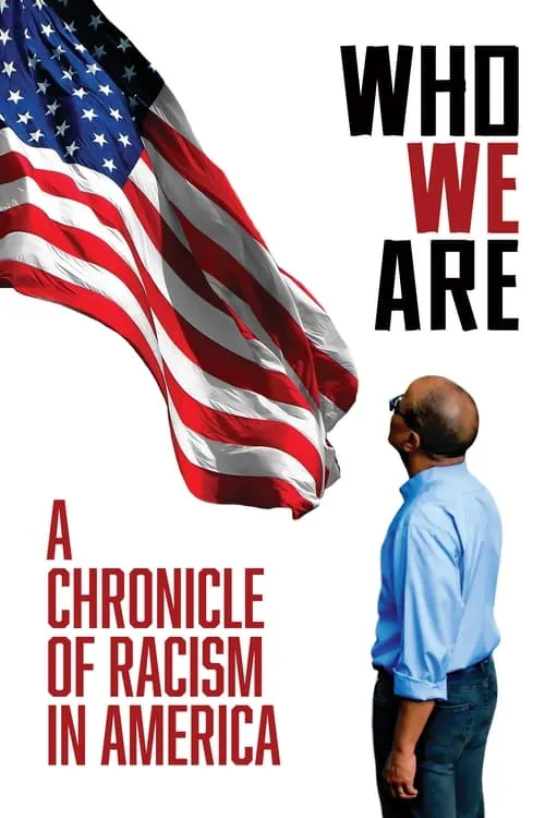 Who We Are: A Chronicle of Racism in America (movie)