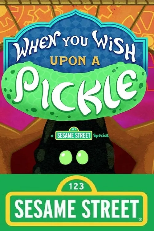 When You Wish Upon a Pickle: A Sesame Street Special (фильм)