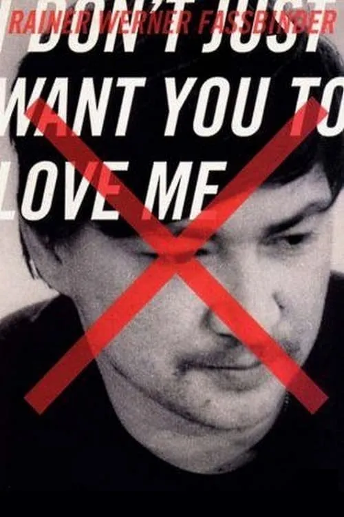 I Don’t Just Want You to Love Me (movie)