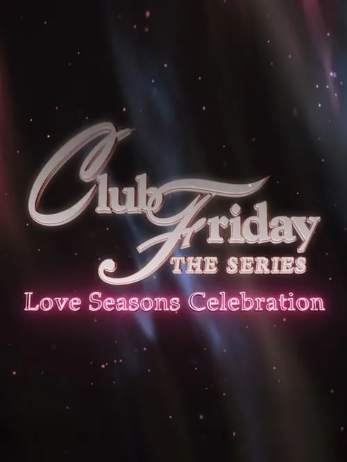 Club Friday Season 13: Love Seasons Celebration (series)