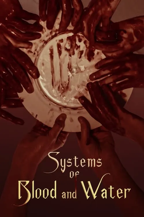 Systems of Blood and Water (фильм)