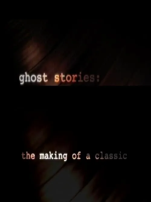 Ghost Stories: The Making of a Classic (movie)