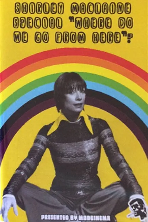 The Shirley MacLaine Special: Where Do We Go from Here? (movie)