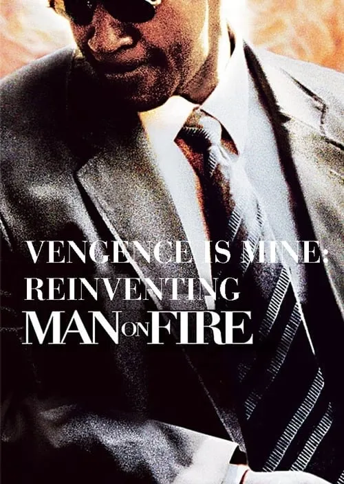 Vengeance Is Mine: Reinventing 'Man on Fire' (movie)