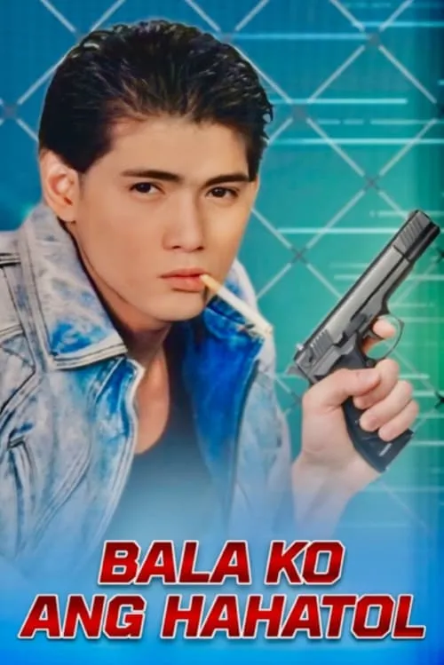 Bala Ko Ang Hahatol (movie)