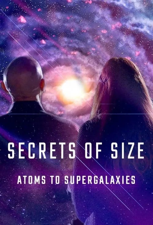 Secrets of Size: Atoms to Supergalaxies (сериал)