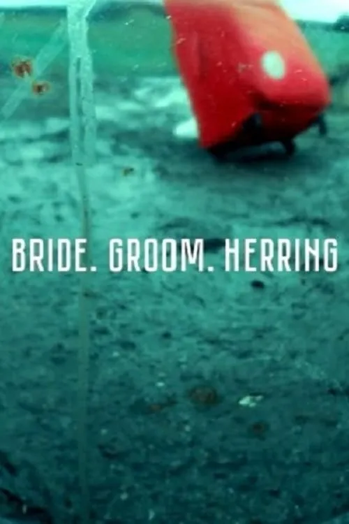 Bride. Groom. Herring (movie)